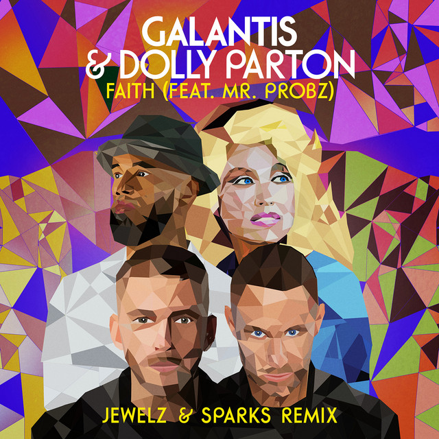 کاور آهنگ Faith (with Dolly Parton) [feat. Mr. Probz] - Jewelz & Sparks Remix از Mr. Probz, Galantis, Dolly Parton, Jewelz & Sparks