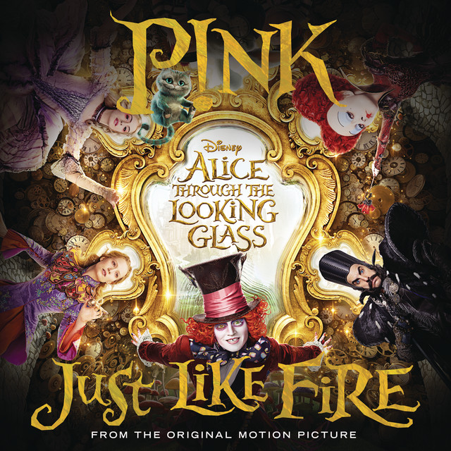 کاور آهنگ Just Like Fire (From the Original Motion Picture "Alice Through The Looking Glass") از P!nk
