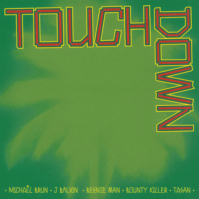 کاور آهنگ Touchdown (with J Balvin, Beenie Man, Bounty Killer & Tasan) از J Balvin, Bounty Killer, Beenie Man, Michael Brun, Tasan