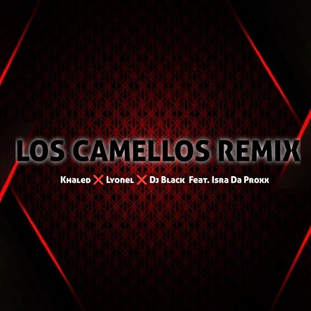 کاور آهنگ Los Camellos - Remix از Khaled, Lyonel, Isra Da Proxx, Dj Black