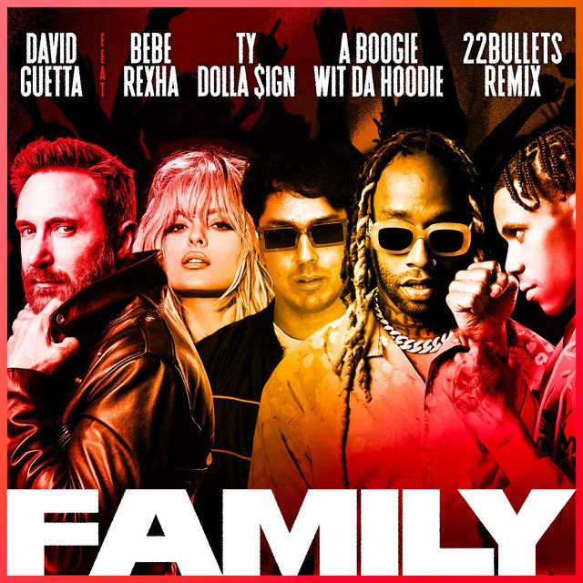 کاور آهنگ Family (feat. Bebe Rexha, Ty Dolla $ign & A Boogie Wit da Hoodie) - 22Bullets Remix از David Guetta, A Boogie Wit da Hoodie, Ty Dolla $ign, Bebe Rexha, 22Bullets