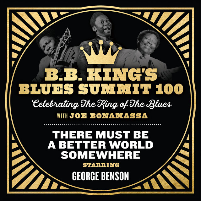 کاور آهنگ There Must Be A Better World Somewhere از George Benson, Joe Bonamassa