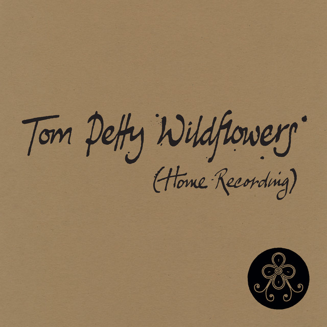 کاور آهنگ Wildflowers - Home Recording از Tom Petty