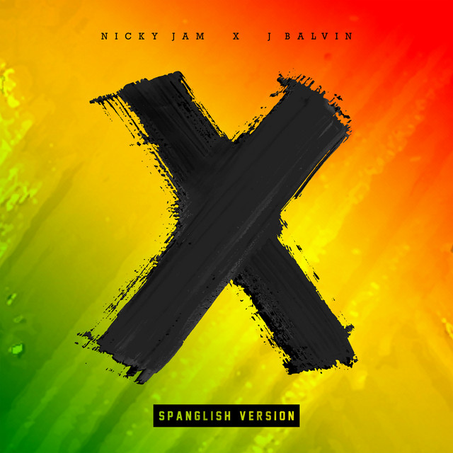 کاور آهنگ X - Spanglish Version از J Balvin, Nicky Jam
