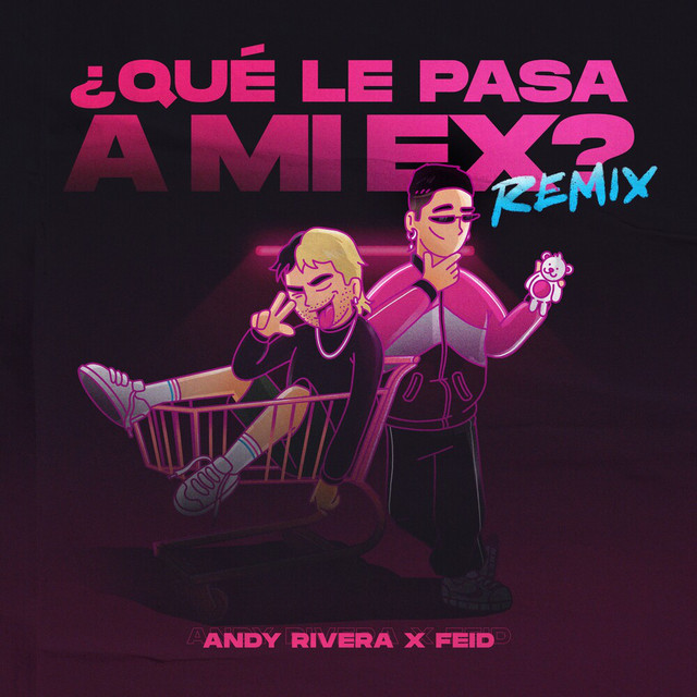 کاور آهنگ Qué Le Pasa a Mi Ex (Remix) از Feid, Andy Rivera