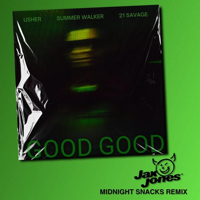 کاور آهنگ Good Good - Jax Jones Midnight Snacks Remix از 21 Savage, USHER, Summer Walker, Jax Jones