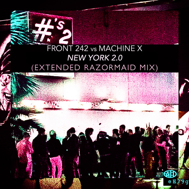 کاور آهنگ New York 2.0 - Extended Razormaid Mix از Front 242, Razormaid, Machine X