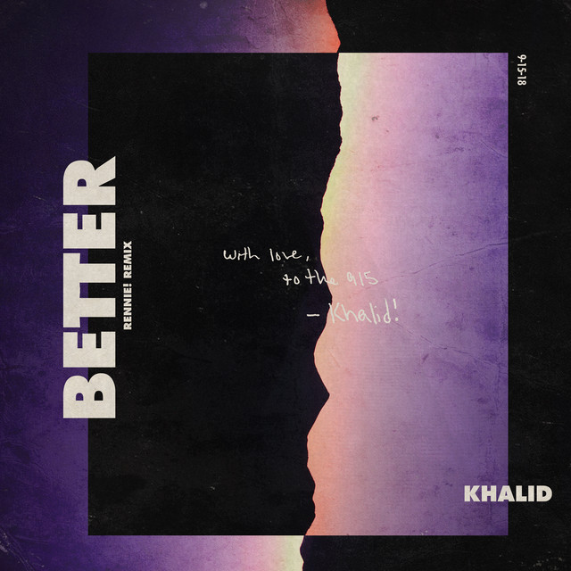 کاور آهنگ Better - Rennie! Remix از Khalid, Rennie!