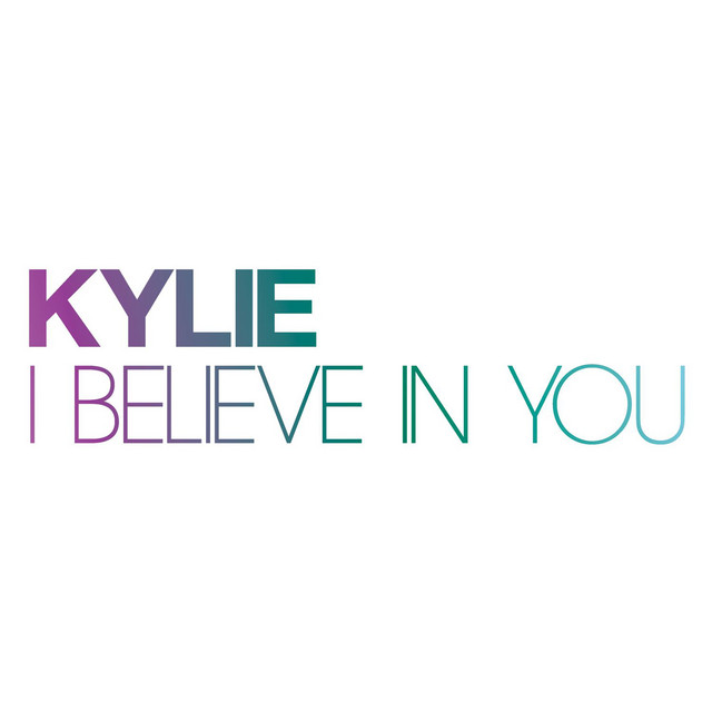کاور آهنگ I Believe in You - Skylark Remix از Kylie Minogue