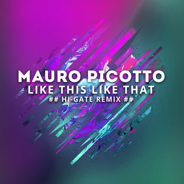 کاور آلبوم Like This Like That (Hi-Gate Remix) از Mauro Picotto