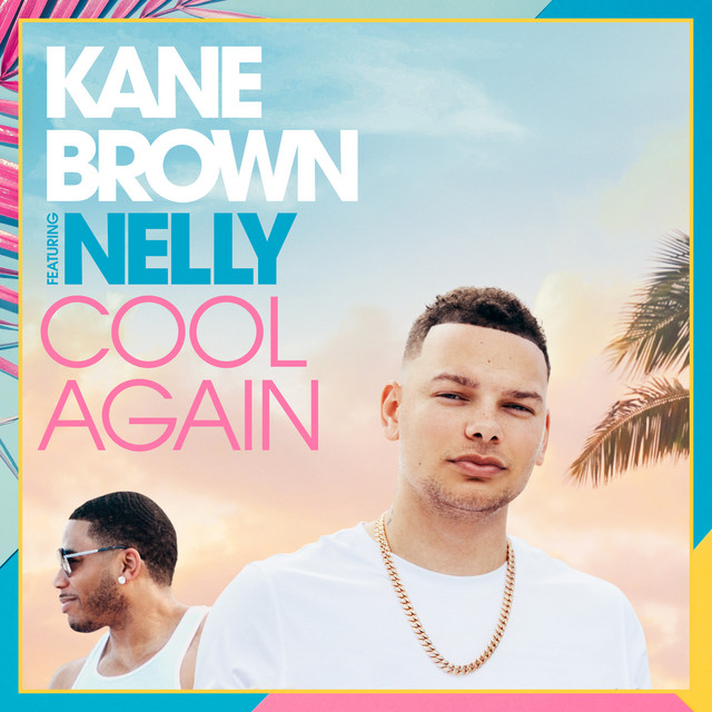 کاور آهنگ Cool Again (feat. Nelly) از Kane Brown, Nelly