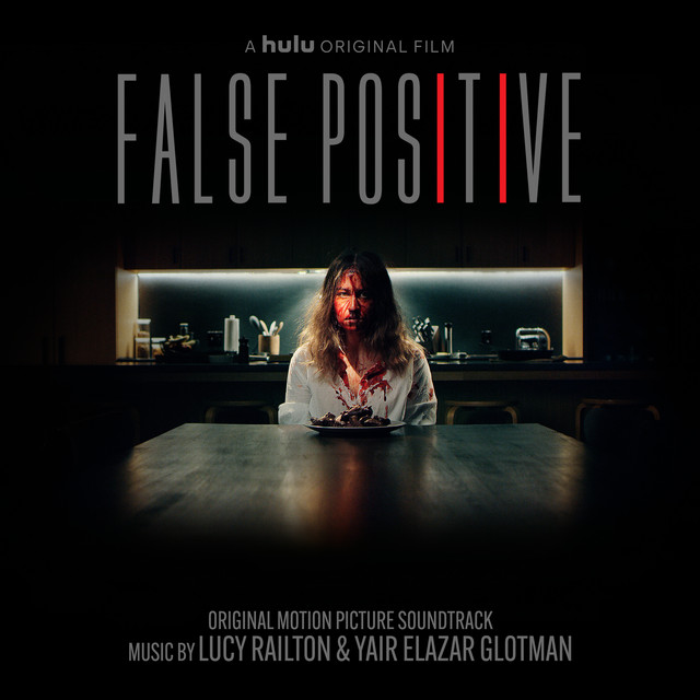 کاور آلبوم False Positive (Original Motion Picture Soundtrack) از Lucy Railton, Yair Elazar Glotman