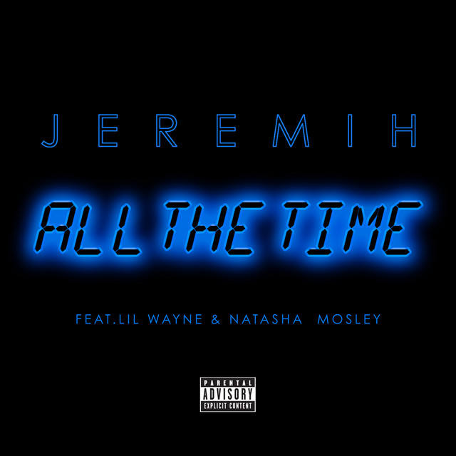 کاور آهنگ All The Time از Lil Wayne, Jeremih, Natasha Mosley