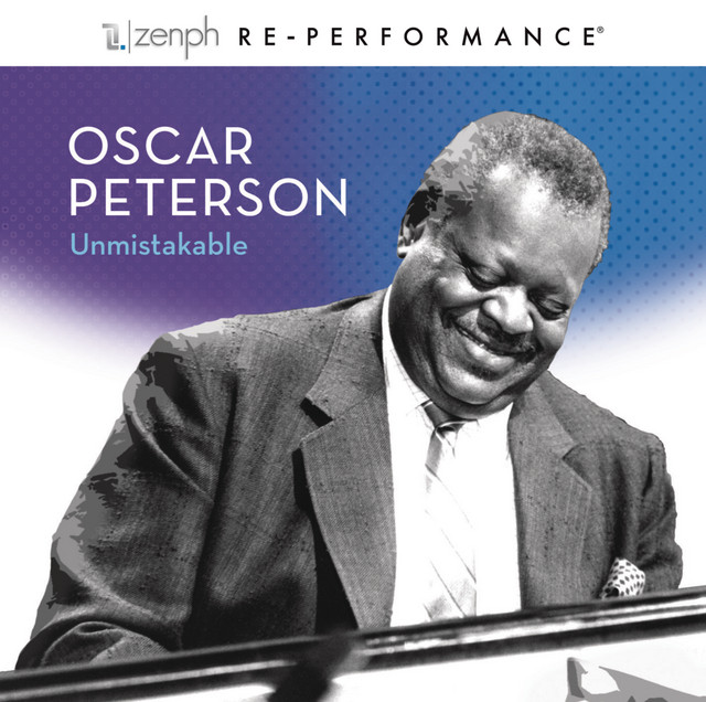 کاور آلبوم Oscar Peterson: Unmistakable - Zenph Re-performance از Oscar Peterson