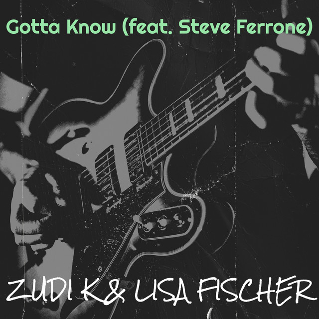 کاور آهنگ Gotta Know از Lisa Fischer, Steve Ferrone, Zudi K