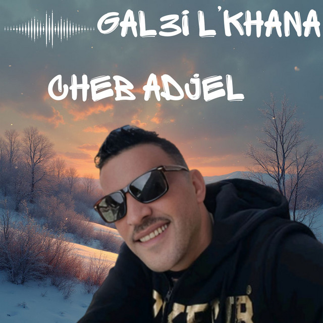 کاور آهنگ gal3i l'khana از Cheb Adjel