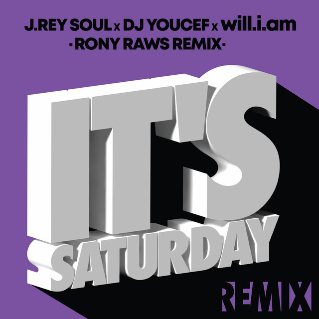 کاور آهنگ It's Saturday - Rony Raws Remix از will.i.am, J. Rey Soul, Rony Raws, Dj Youcef
