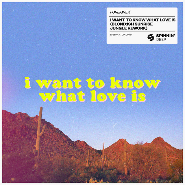 کاور آلبوم I Want To Know What Love Is (BLOND:ISH Sunrise Jungle Rework) از BLOND:ISH, Foreigner