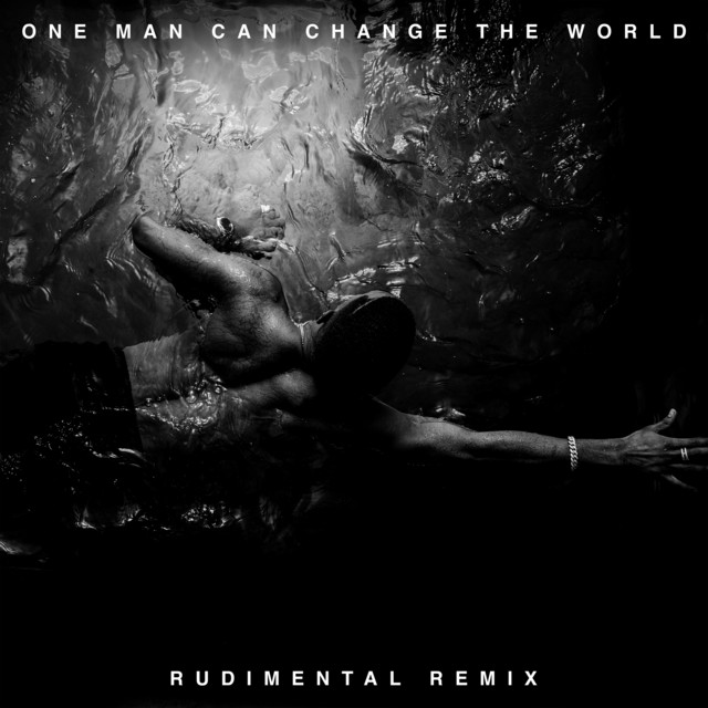 کاور آهنگ One Man Can Change The World - Rudimental Remix از Kanye West, John Legend, Big Sean, Rudimental