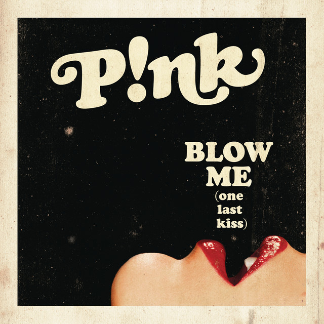 کاور آهنگ Blow Me (One Last Kiss) - Squeaky Radio Edit از P!nk