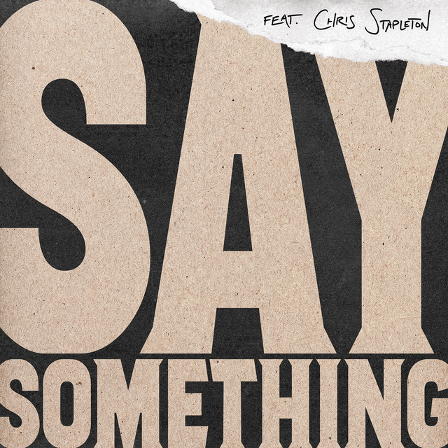 کاور آهنگ Say Something (feat. Chris Stapleton) - Live Version از Chris Stapleton, Justin Timberlake