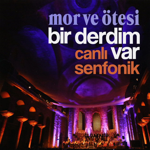 کاور آهنگ Bir Derdim Var - Canlı Senfonik از mor ve otesi