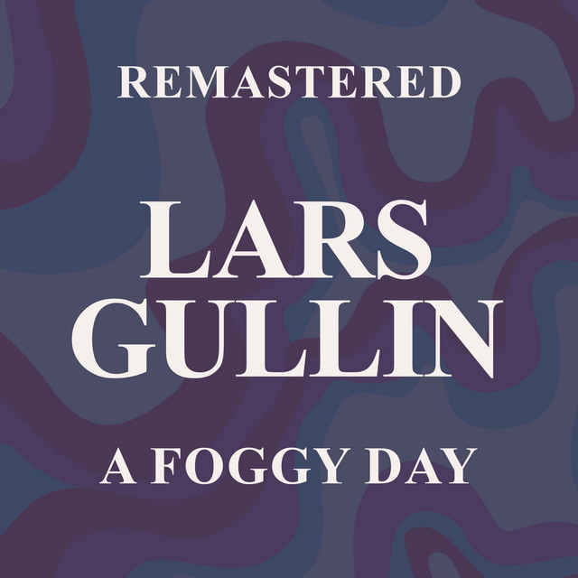 کاور آلبوم A Foggy Day (Remastered) از Lars Gullin