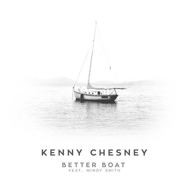 کاور آهنگ Better Boat (feat. Mindy Smith) از Kenny Chesney, Mindy Smith