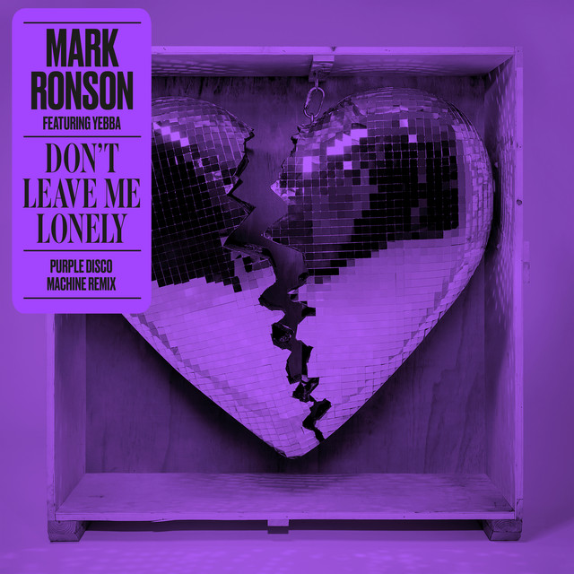 کاور آهنگ Don't Leave Me Lonely (feat. Yebba) - Purple Disco Machine Remix از Mark Ronson, Purple Disco Machine, Yebba