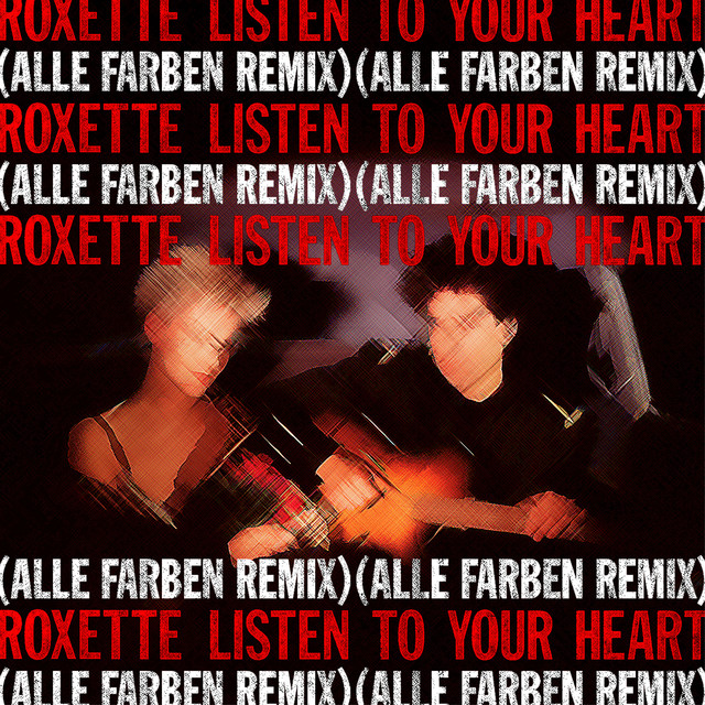 کاور آلبوم Listen To Your Heart (Alle Farben Remix) از Alle Farben, Roxette