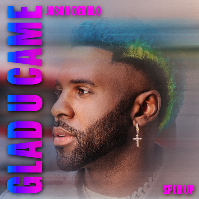 کاور آلبوم Glad U Came (Sped Up Version) از Jason Derulo, sped up nightcore