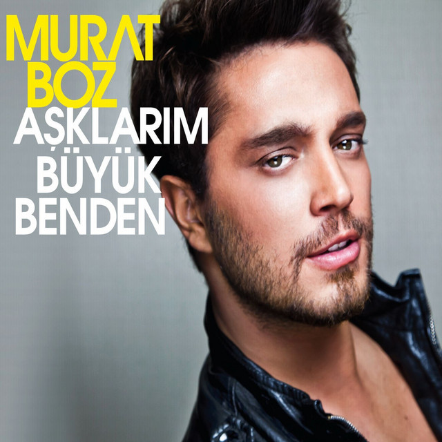 کاور آلبوم Aşklarım Büyük Benden از Murat Boz