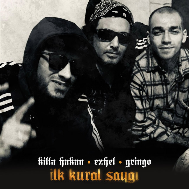 کاور آهنگ İlk Kural Saygı از Killa Hakan, GRiNGO, Ezhel