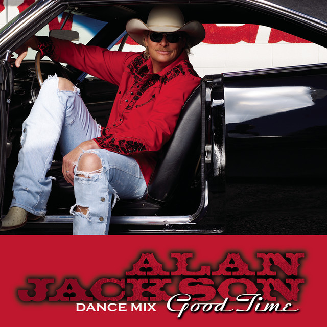 کاور آهنگ Good Time - Dance Mix از Alan Jackson
