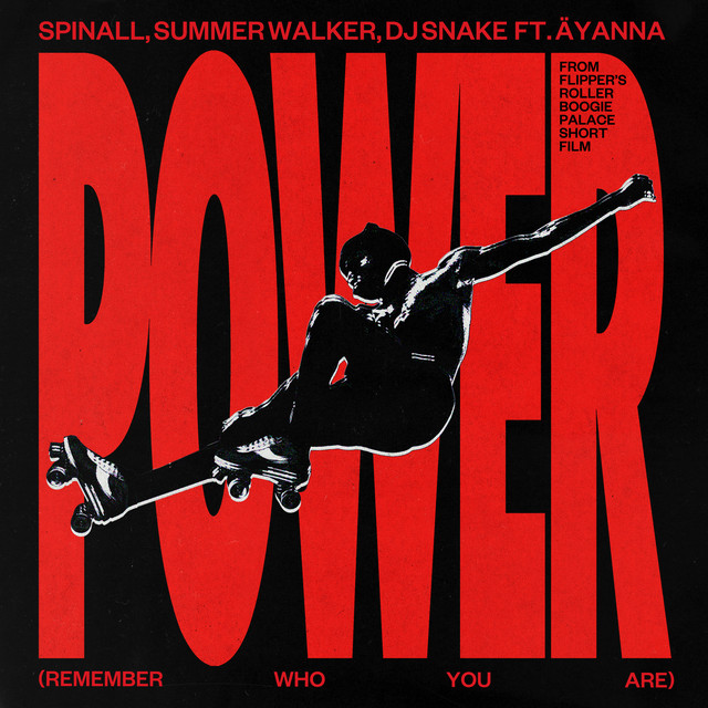 کاور آهنگ Power (Remember Who You Are) - From The Flipper’s Skate Heist Short Film از DJ Snake, SPINALL, Summer Walker, Ayanna