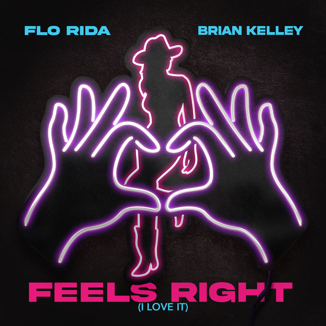 کاور آهنگ Feels Right (I Love It) از Flo Rida, Brian Kelley