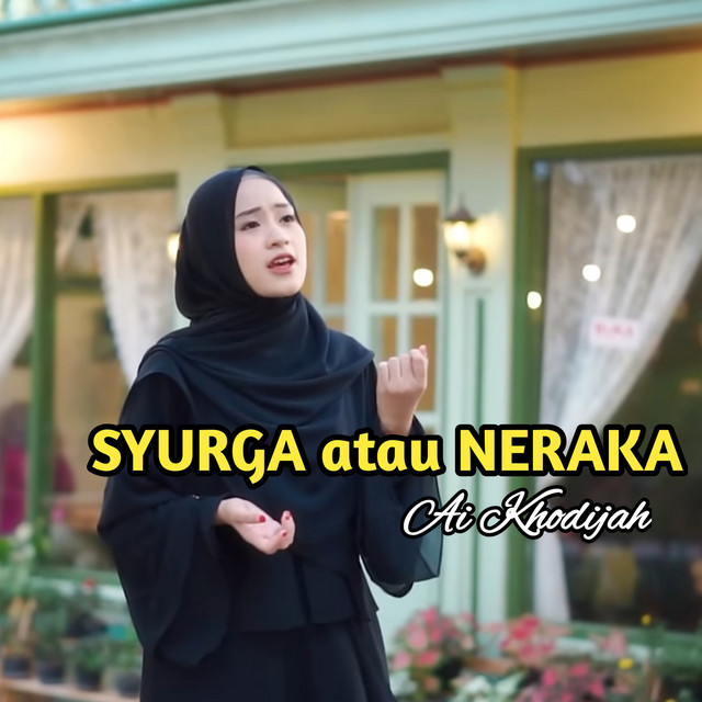 کاور آهنگ SYURGA ATAU NERAKA از Ai Khodijah