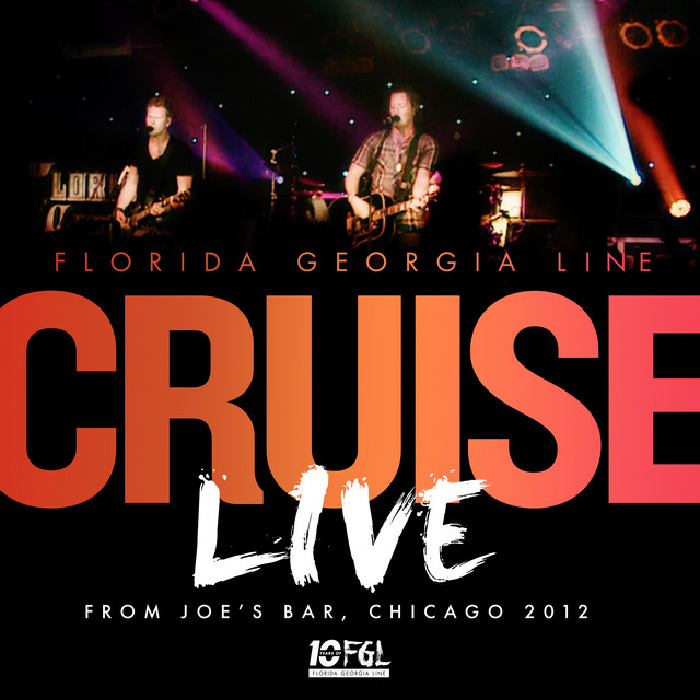 کاور آهنگ Cruise - Live from Joe's Bar, Chicago / 2012 از Florida Georgia Line