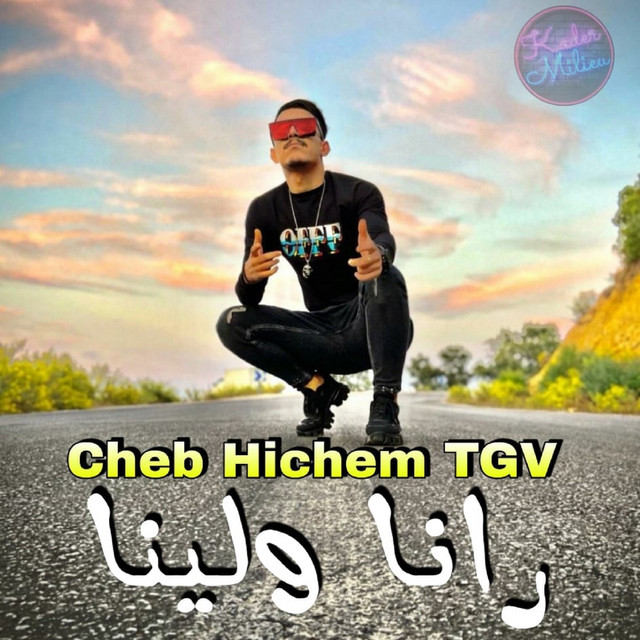 کاور آهنگ Rana Welina از Cheb Hichem TGV
