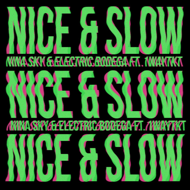 کاور آهنگ Nice & Slow از Nina Sky, Electric Bodega, 1WayTKT