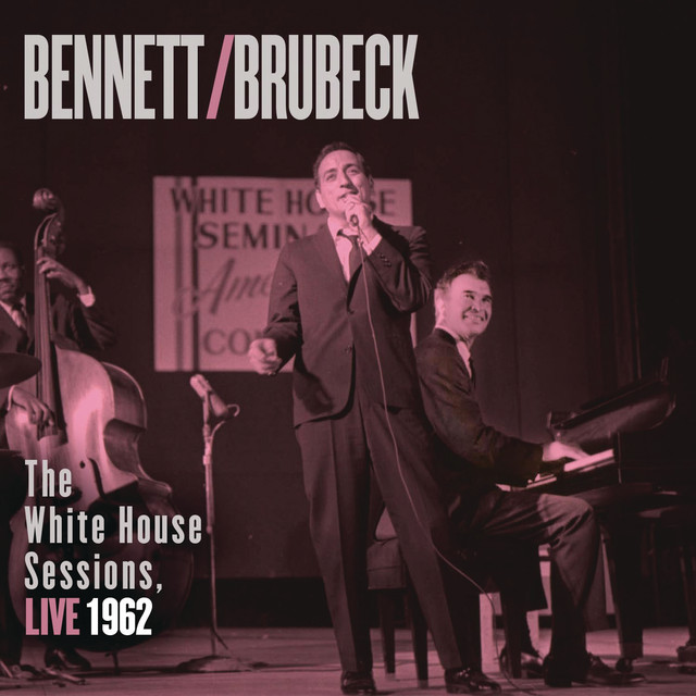 کاور آلبوم Bennett & Brubeck: The White House Sessions, Live 1962 از Tony Bennett, Dave Brubeck