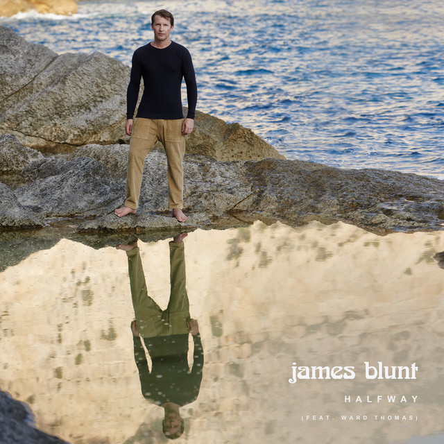 کاور آهنگ Halfway (feat. Ward Thomas) از James Blunt, Ward Thomas