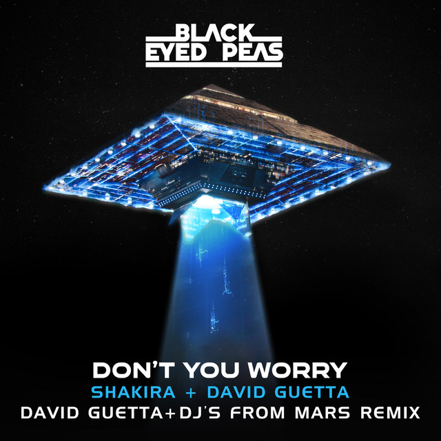 کاور آهنگ DON'T YOU WORRY (feat. Shakira) - David Guetta & DJs From Mars Remix از David Guetta, Black Eyed Peas, Shakira, DJs From Mars