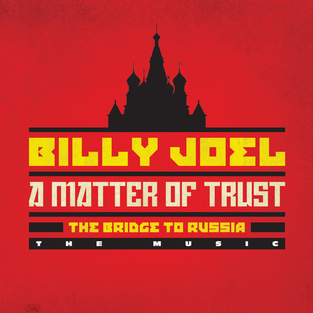 کاور آلبوم A Matter of Trust - The Bridge to Russia: The Music (Live) از Billy Joel