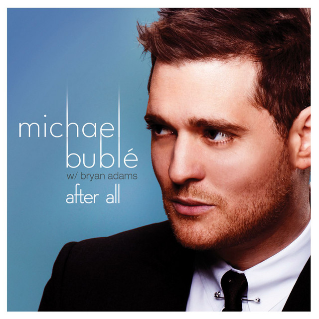 کاور آهنگ After All (feat. Bryan Adams) از Michael Buble, Bryan Adams