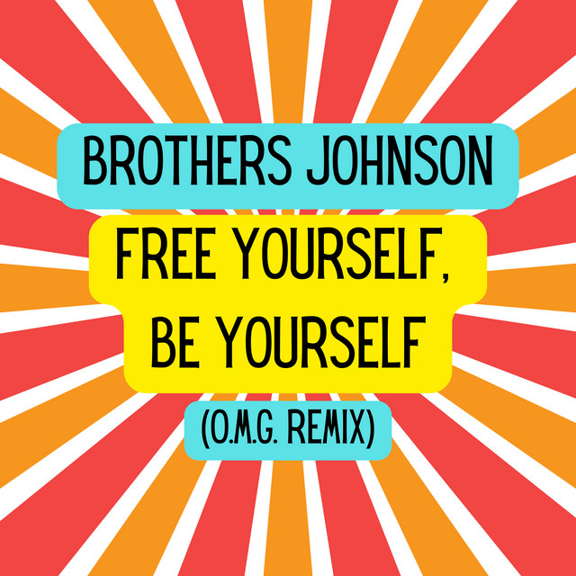 کاور آهنگ Free Yourself, Be Yourself - O.M.G. Remix از Colby O'Donis, The Brothers Johnson