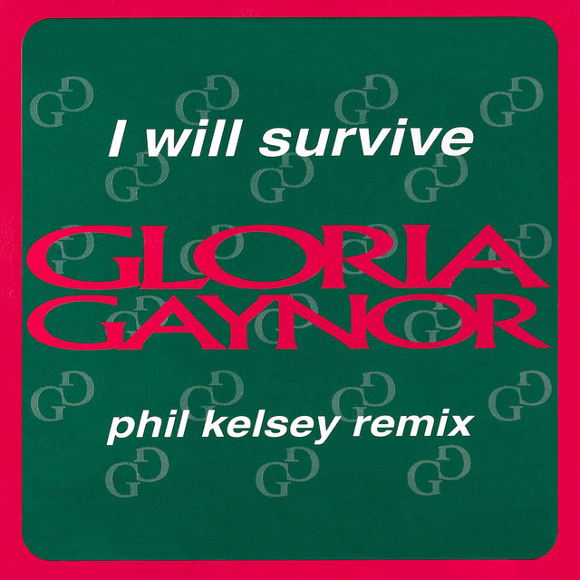 کاور آلبوم I Will Survive (Phil Kelsey Remix) از Gloria Gaynor