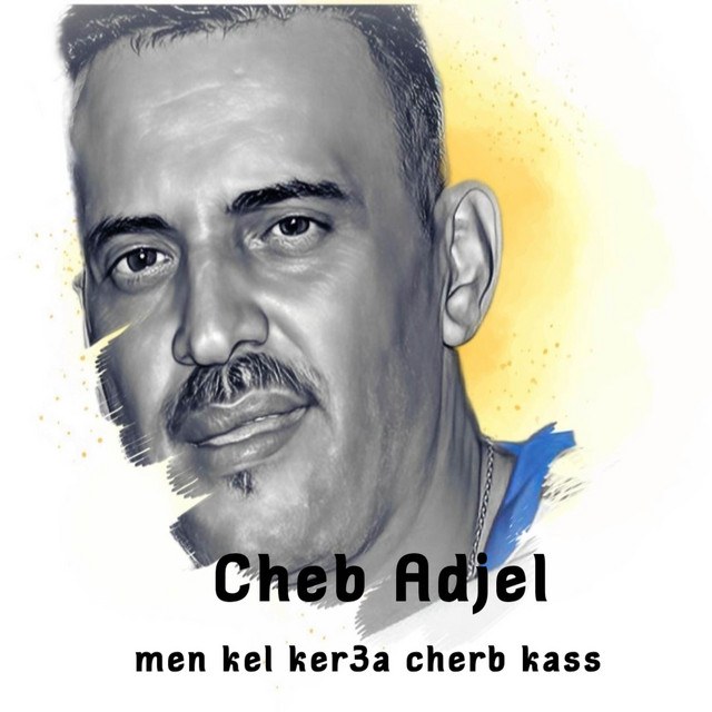 کاور آهنگ Men Kol Kar3a Cherb Kass از Cheb Adjel