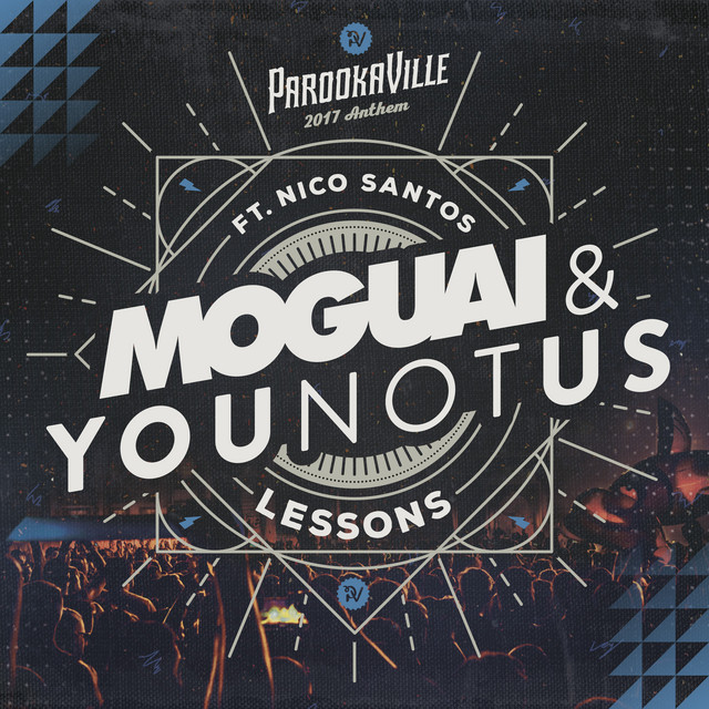 کاور آهنگ Lessons - Parookaville 2017 Anthem از YouNotUs, MOGUAI, Nico Santos