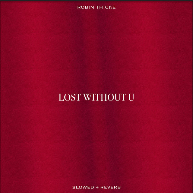 کاور آهنگ Lost Without U (Slowed & Reverb) از Robin Thicke